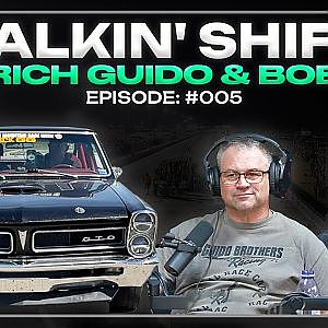 160,000 miles driven in a 1600hp 8 Sec GTO Stick Shift (Talkin' Shift EP 005 - Rich Guido & Bob)