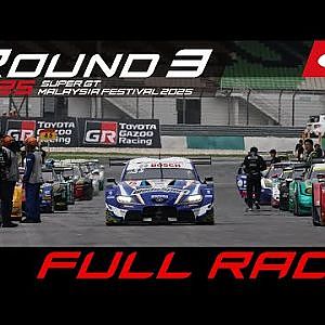 【FULL RACE】2025 AUTOBACS SUPER GT Round3 SUPER GT MALAYSIA FESTIVAL 2025